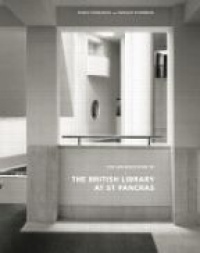 Stonehouse R. - The Architecture of the British Library at St.Pancras  
