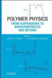 Leszek A. Utracki,Alexander M. Jamieson - Polymer Physics: From Suspensions to Nanocomposites and Beyond