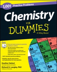 Heather Hattori,Richard H. Langley - Chemistry: 1,001 Practice Problems For Dummies (+ Free Online Practice)