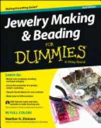 Heather Dismore - Jewelry Making and Beading For Dummies