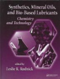 Rudnick L.R. - Synthetics, Mineral Oils, and Bio-based Lubricants: Chemistry and Technology