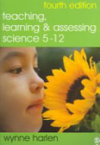 Harlen W. - Teaching Learning and Assessing Science 5-12