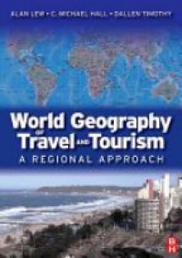 Lew A. - World Geography of Travel and Tourism: A Regional Approach