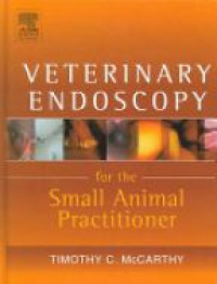 McCarthy T. - Veterinary Endoscopy for the Small Animal Practitioner