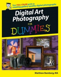 Matthew Bamberg - Digital Art Photography For Dummies