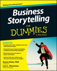 Karen Dietz,Lori L. Silverman - Business Storytelling For Dummies