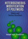 Heterogeneous Modification of Polymers: Matrix and Surface Reactions