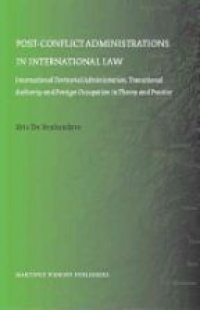 De Brabandere - Post-conflict Administrations in International Law 