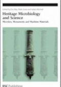 Heritage Microbiology and Science: Microbes, Monuments and Maritime Materials (Special Publications)
