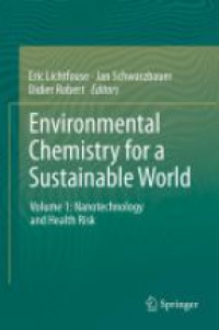 Eric Lichtfouse - Environmental Chemistry for a Sustainable World, Vol.1: Nanotechnology and Health Risk