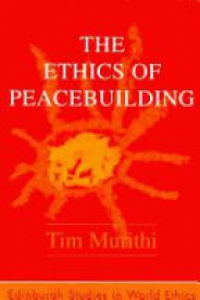 Tim Murithi - The Ethics of Peacebuilding