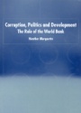 Corruption, Politics and Development: The Role of the World Bank