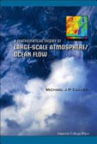 Cullen Michael J P - Mathematical Theory Of Large-scale Atmosphere/ocean Flow, A
