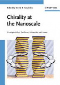 Amabilino D. - Chirality at the Nanoscale: Nanoparticles, Surfaces, Materials and more