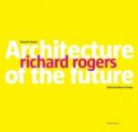 Rogers R. - Architecture of the Future