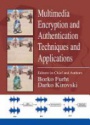 Multimedia Encryption and Authentication Techniques and Applications