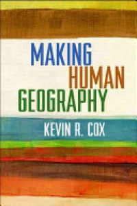 Kevin R. Cox - Making Human Geography
