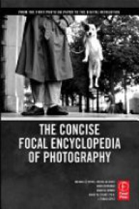 Michael R. Peres - The Concise Focal Encyclopedia of Photography: From the First Photo on Paper to the Digital Revolution
