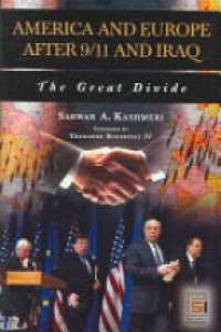 Kashmeri S. - America and Europe after 9/11 and Iraq: The Great Divide