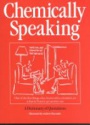 Chemically Speaking: A Dictionary of Quotations