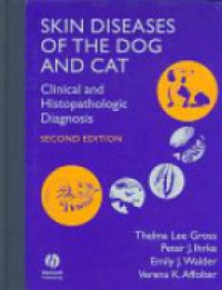 Gross T. - Skin Diseases of the Dog and Cat: Clinical and Histopathologic Diagnosis, 2nd edition