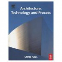 Abel Ch. - Architecture Technology and Process