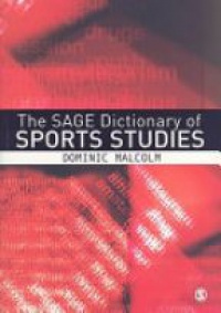 Malcolm - The SAGE Dictionary of Sports Studies