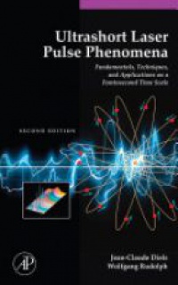 Diels J. C. - Ultrashort Laser Pulse Phenomena