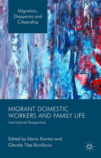 Maria Kontos,Glenda Bonifacio - Migrant Domestic Workers and Family Life