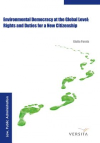 Giulia Parola - Environmental Democracy at the Global Level: Rights and Duties for a New Citizenship