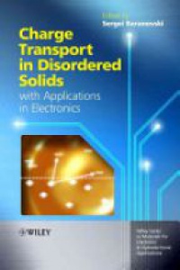 Sergei Baranovski - Charge Transport in Disordered Solids with Applications in Electronics