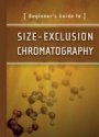 Beginner?s Guide to Size–Exclusion Chromatography