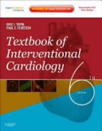 Eric J. Topol - Textbook of Interventional Cardiology: Expert Consult Premium Edition - Enhanced Online Features and Print