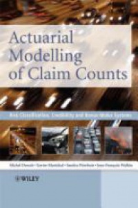 Michel Denuit,Xavier Marechal,Sandra Pitrebois,Jean–Francois Walhin - Actuarial Modelling of Claim Counts: Risk Classification, Credibility and Bonus–Malus Systems