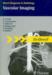 Wolf K. - Direct Diagnosis in Radiology Vascular Imaging