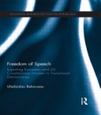 BELAVUSAU - Freedom of Speech: Importing European and US Constitutional Models in Transitional Democracies