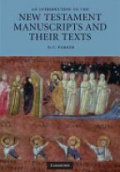 An Introduction to the New Testament Manuscripts and Their Texts