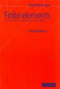 Braess D. - Finite Elements: Theory, Fast Solvers, and Applications in Solid Mechanics
