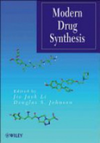 Jie Jack Li,Douglas S. Johnson - Modern Drug Synthesis