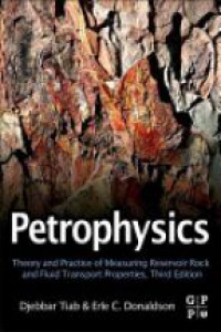 Tiab D. - Petrophysics: Theory and Practice of Measuring Reservoir Rock and Fluid Transport Properties