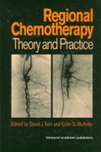 Kerr D.J. - Regional Chemotherapy Theory and Practice