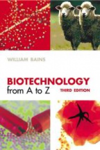 Bains W. - Biotechnology from A to Z 3rd ed.