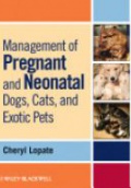 Management of Pregnant and Neonatal Dogs, Cats, and Exotic Pets