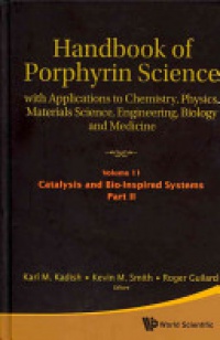 Kadish Karl M,Guilard Roger,Smith Kevin M - Handbook Of Porphyrin Science: With Applications To Chemistry, Physics, Materials Science, Engineering, Biology And Medicine (Volumes 11-15)