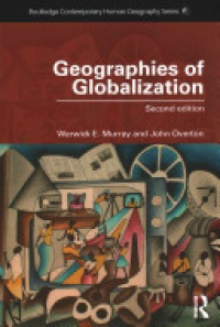Warwick E. Murray,John Overton - Geographies of Globalization