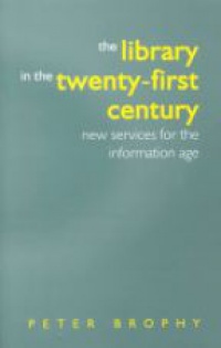 Brophy P. - The Library in the Twenty-First Century