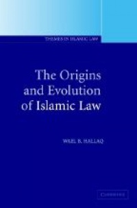 Hallaq W. - The Origins and Evolution of Islamic Law