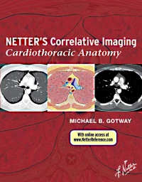 Gotway M. - Netter´s Correlative Imaging: Cardiothoracic Anatomy