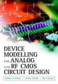 Device Modelling for Analog and RF CMOS Circuit Design