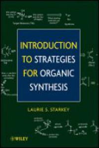 Laurie S. Starkey - Introduction to Strategies for Organic Synthesis